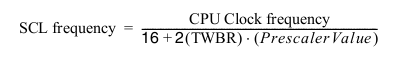 SCL_frequency = \frac{CPU_Clock_frequency}{16 + 2*(TWBR)*(PrescalerValue}